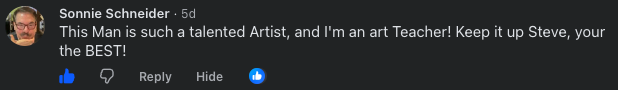 A comment on social media praising the man's artistic talent and encouraging him to continue.