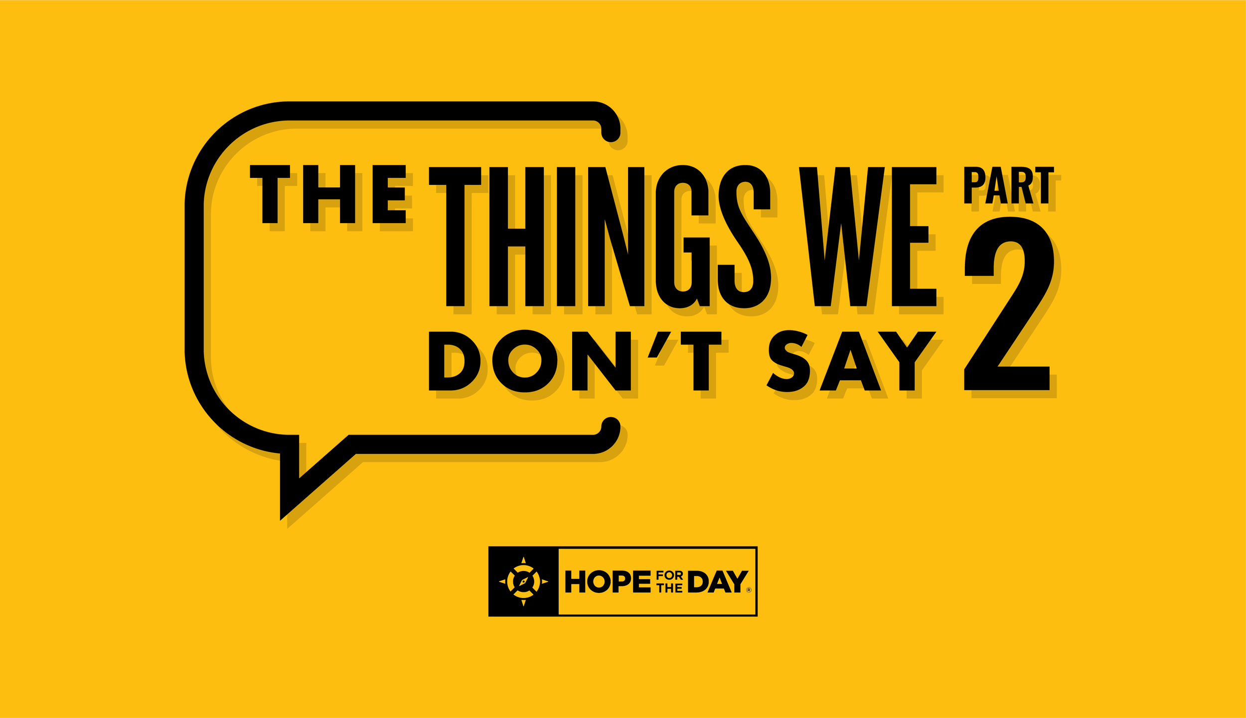 Introducing The Things We Don't Say | Part 2