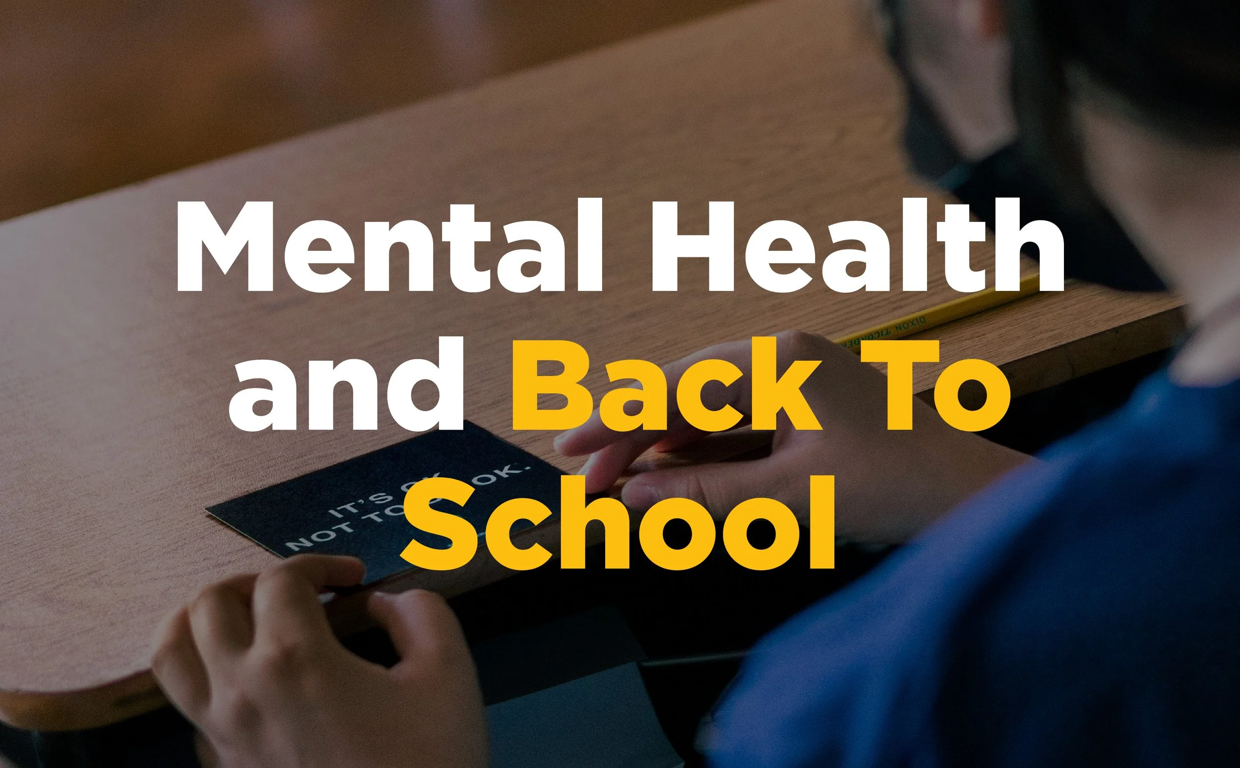 Managing Mental Health During Back to School Season