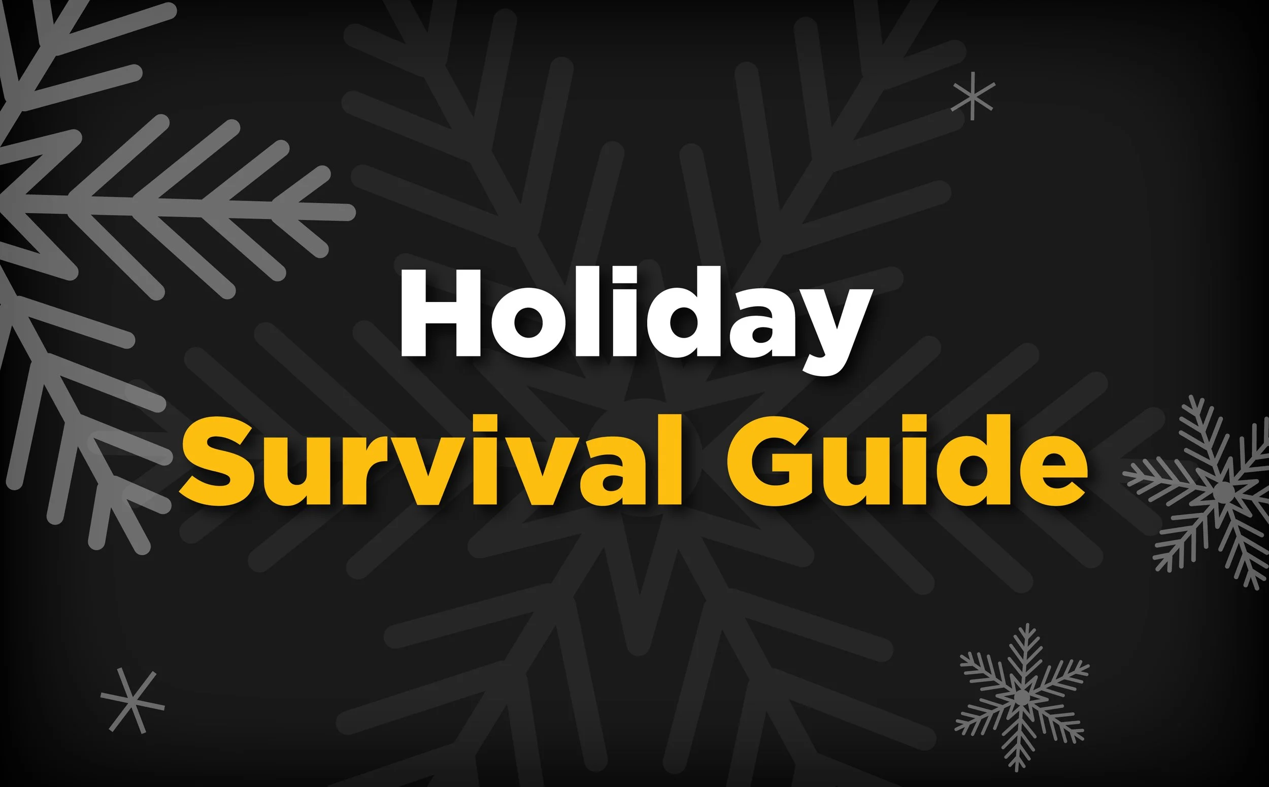 Holiday Survival Guide