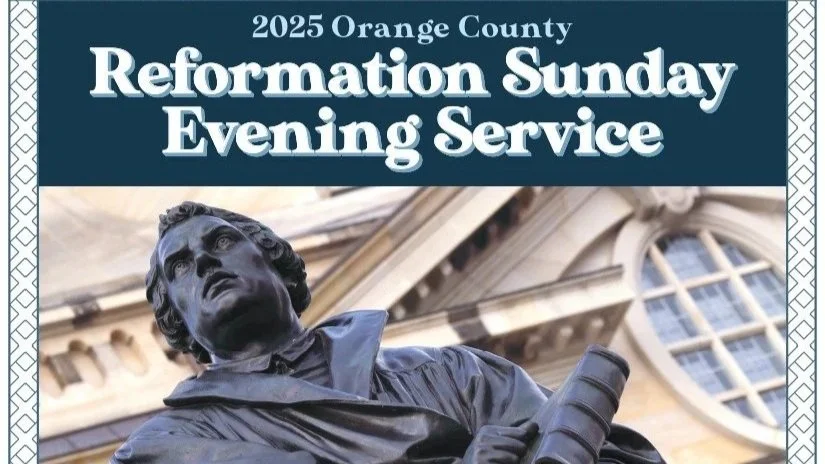 Orange County Reformation Sunday Evening Service 