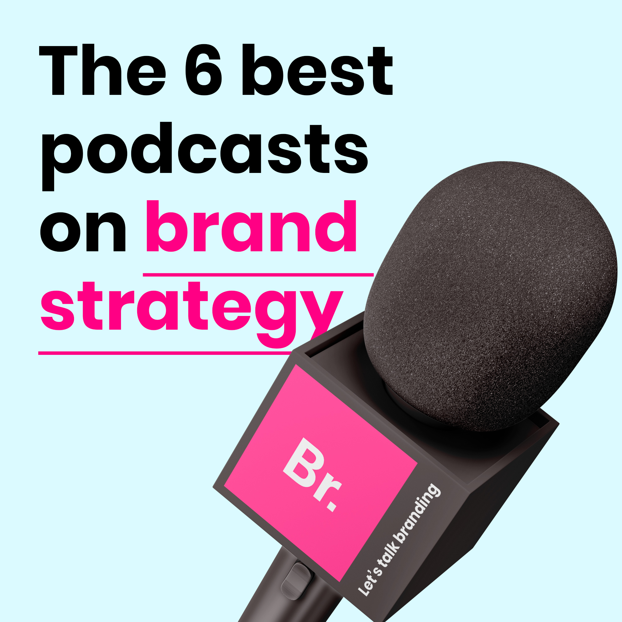 The best podcasts on brand strategy — Let's talk branding