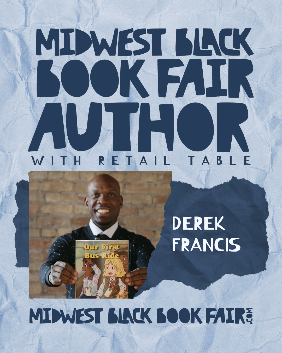flyer with baby blue background; picture of author, Derek Francis holding his book, "Our First Bus Ride"