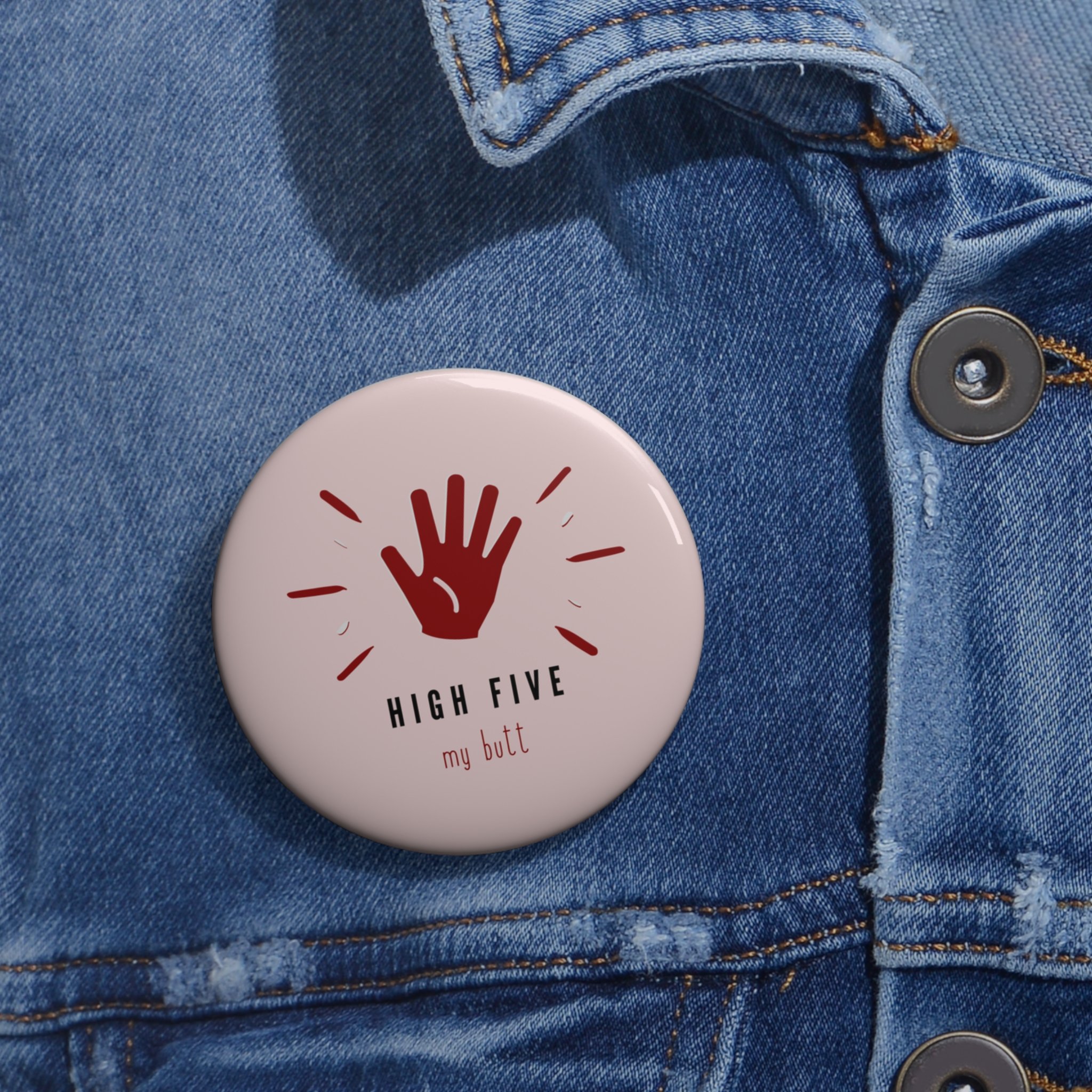 high-five-my-butt-spanking-pin-buttons jacket 2.25.jpg