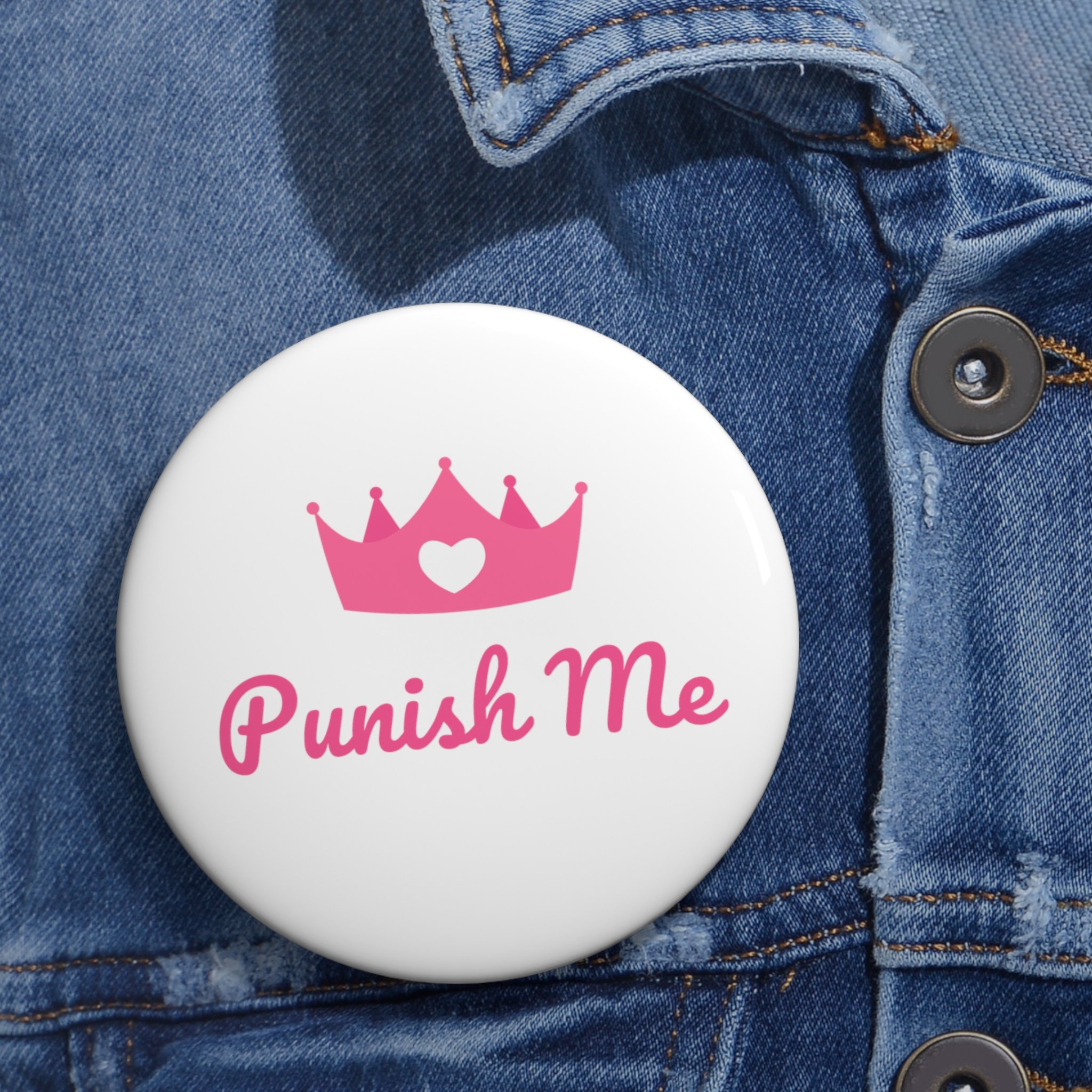 punish-me-princess-masochist-pin-button 3.jpg