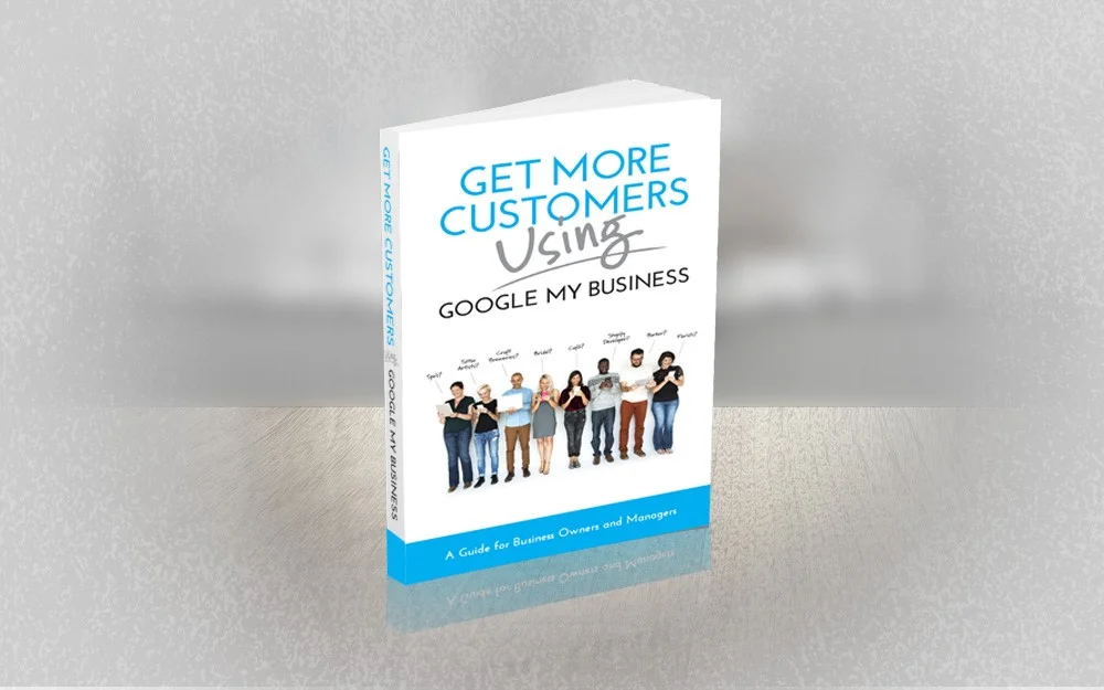 Get our Book Get More Customers Using Google