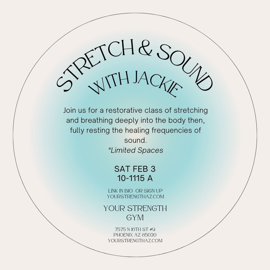 Sound &amp; Stretch event at Your Strength Gym
You&rsquo;re Invited!

Stretch &amp; Sound at Your Strength Gym 

Saturday Feb 3 10-1115 am

Join us for a special event to help restore your frequencies and your muscles at the same time! This class has