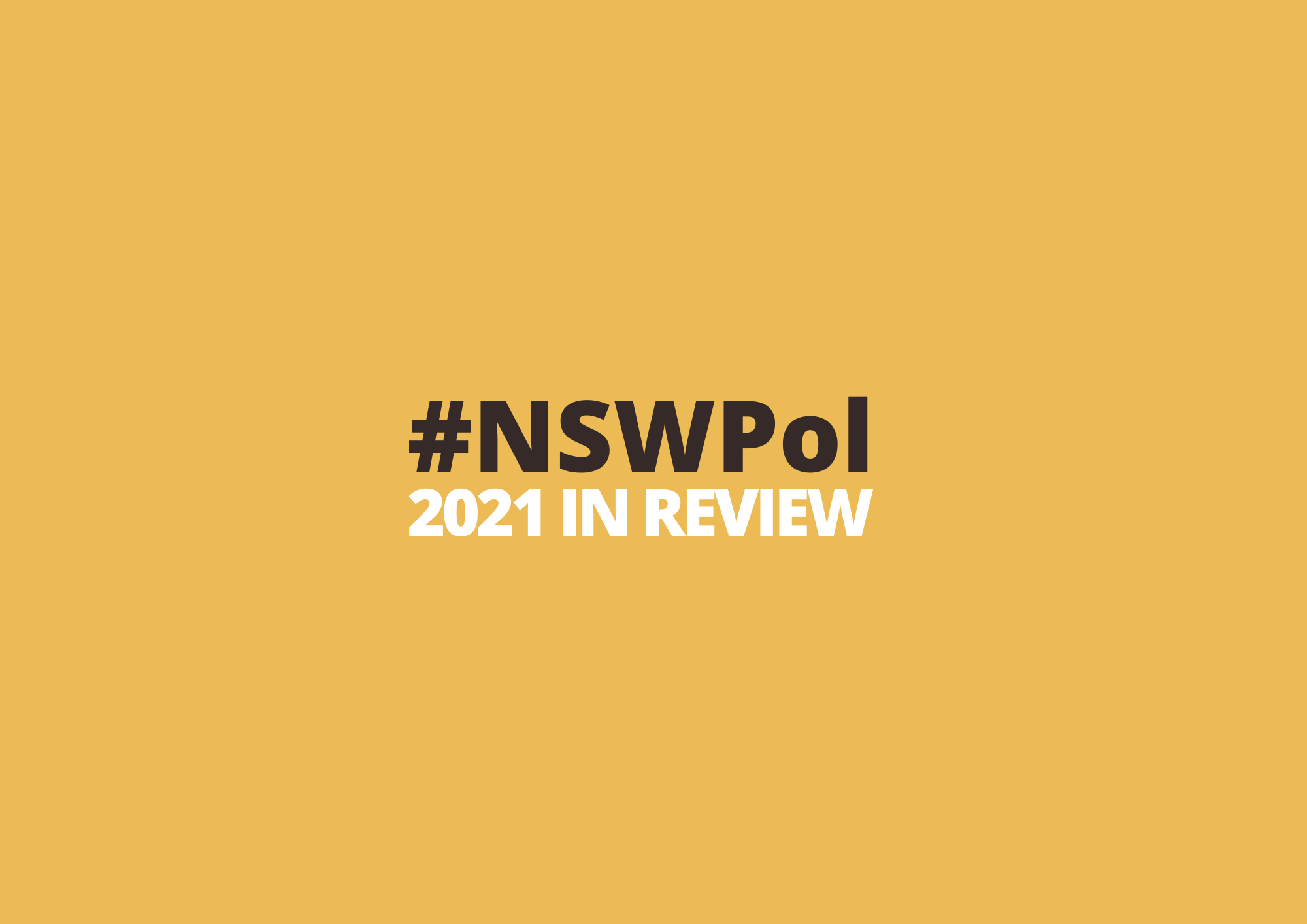17 January | #NSWPol 2021 in Review