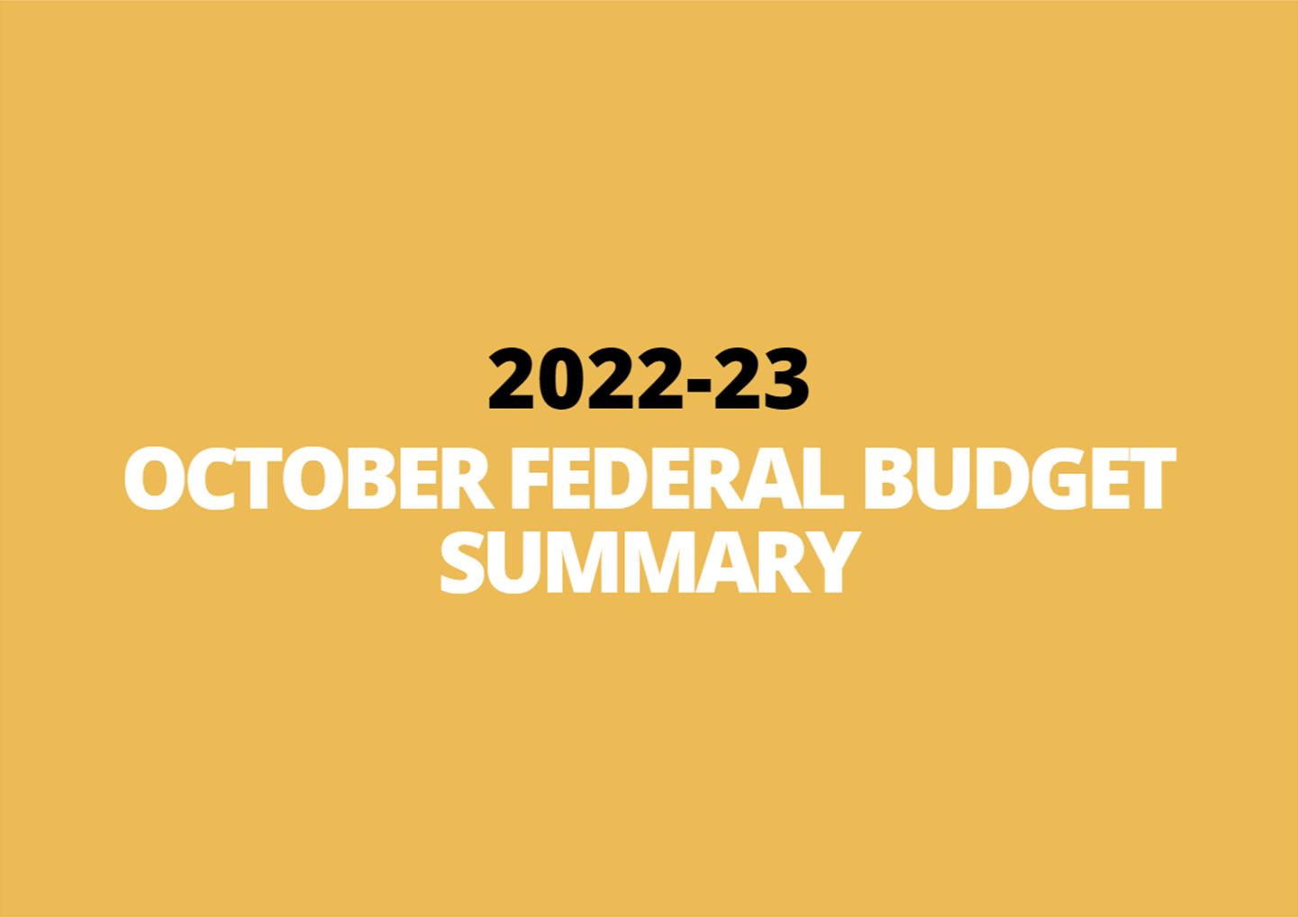 25 October | 2022-23 October Federal Budget Summary