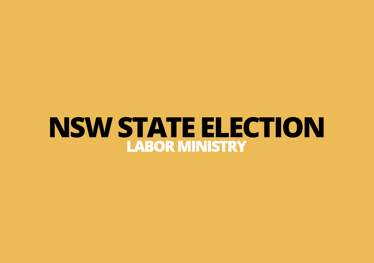 28 March | NSW State Election: Labor Ministry