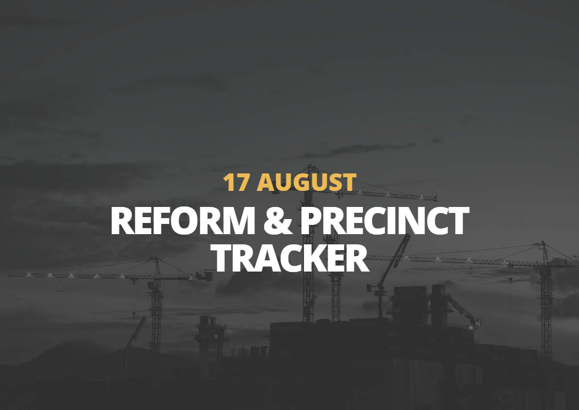 17 August | Reform &amp; Precinct Tracker