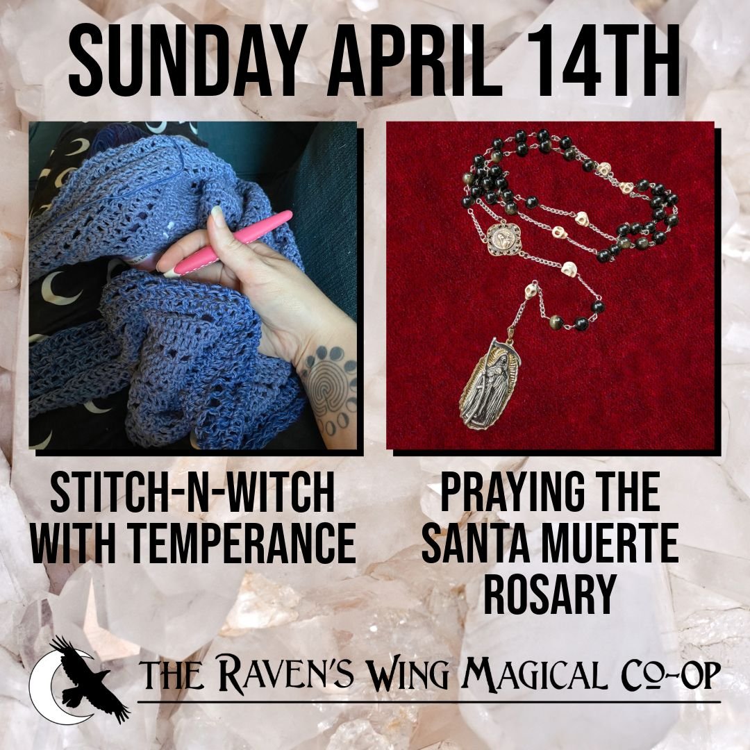 We have two events tomorrow afternoon. We hope you can join us and others in the community for these magical gatherings.

Stitch n Witch with Temperance
Sunday, April 14 from 1:00pm to 3:00pm
Free!

Now Twice a Month! Come and enjoy this social gathe