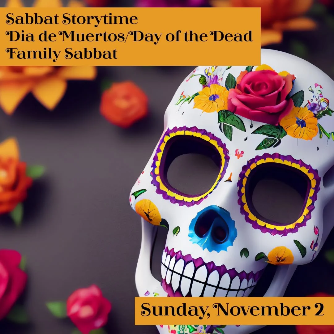 Come celebrate Dia de Muertos/Day of the Dead with us as we honor our ancestors in colorful celebration and share their stories in the tradition of Mexico. 
Sabbat Storytime - Dia de Muertos/Day of the Dead Family Sabbat
Sunday, November 2 from 12:3