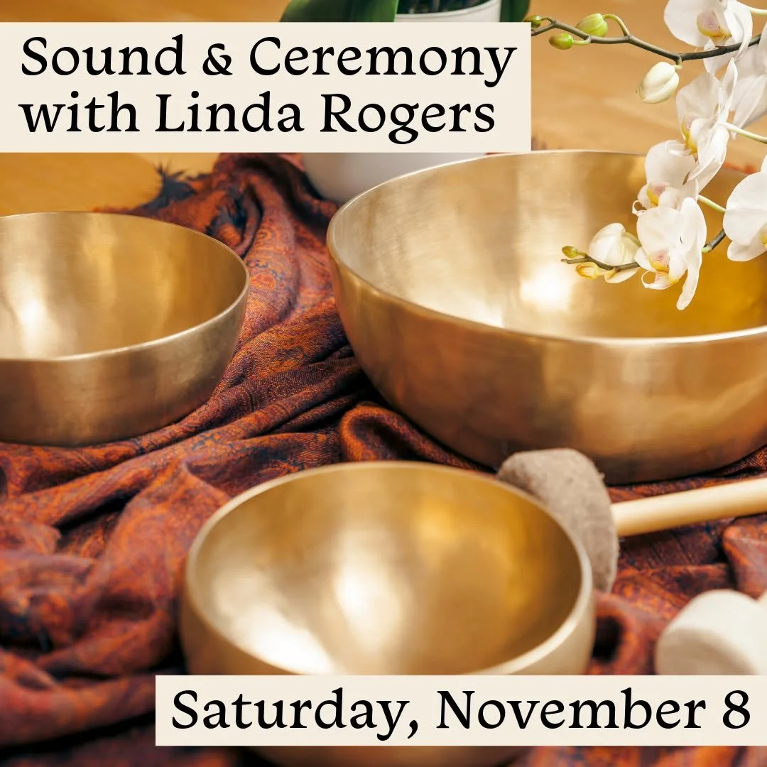 Join us for an afternoon bathed in sacred sound, ritual, and luminous resonance. 

Sound &amp; Ceremony with Linda Rogers
Saturday, November 8th from 4:00pm to 5:00pm 
Tickets offered on a sliding scale of $35-$45 

On this day, we gather in the limi