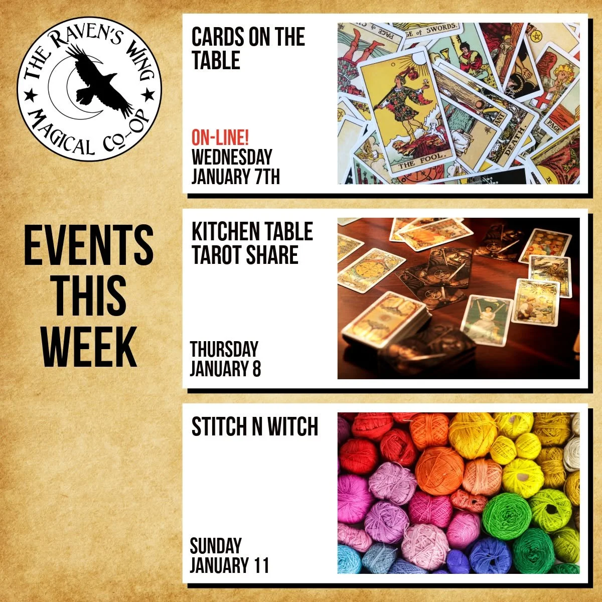 We have some fun and magical events lined up for you this week as we swing into January!

Cards On The Table: A Monthly Hands-On Tarot Practice with Iris Bell
Wednesday, January 7 from 6:30pm to 8:30pm 

Develop your reading skills &amp; learn new la
