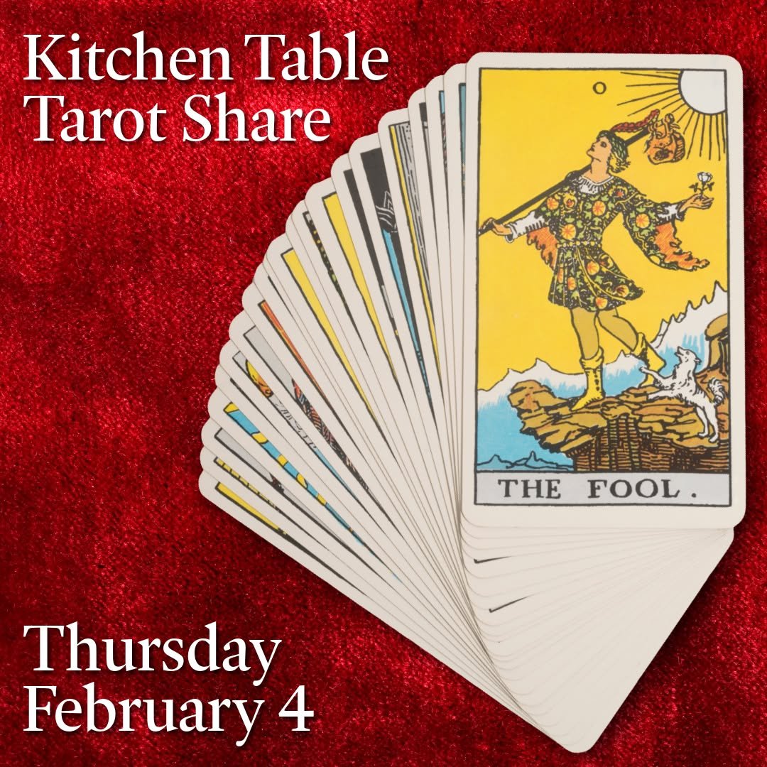 Practice reading for yourself and for others in an encouraging and supportive space tomorrow night at this month's Kitchen Table Tarot Share.

Kitchen Table Tarot Share
Thursday, February 5th from 6:30pm to 8:00pm
$5-$20 sliding scale

Our monthly me
