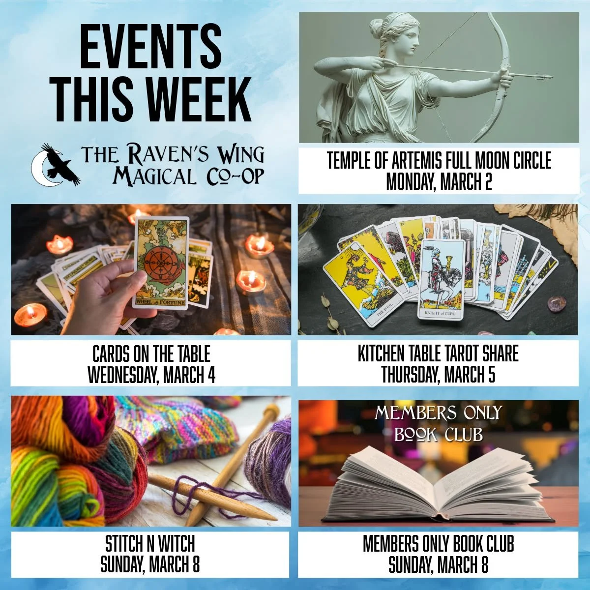 We have an exciting and magical line up of events for you this week!

𝗧𝗲𝗺𝗽𝗹𝗲 𝗼𝗳 𝗔𝗿𝘁𝗲𝗺𝗶𝘀 𝗙𝘂𝗹𝗹 𝗠𝗼𝗼𝗻 𝗖𝗶𝗿𝗰𝗹𝗲
𝙏𝙤𝙣𝙞𝙜𝙝𝙩!𝗠𝗼𝗻𝗱𝗮𝘆, 𝗠𝗮𝗿𝗰𝗵 𝟮 𝗳𝗿𝗼𝗺 𝟳:𝟯𝟬𝗽𝗺 𝘁𝗼 𝟵:𝟬𝟬𝗽𝗺

When the moon is full, we gather f
