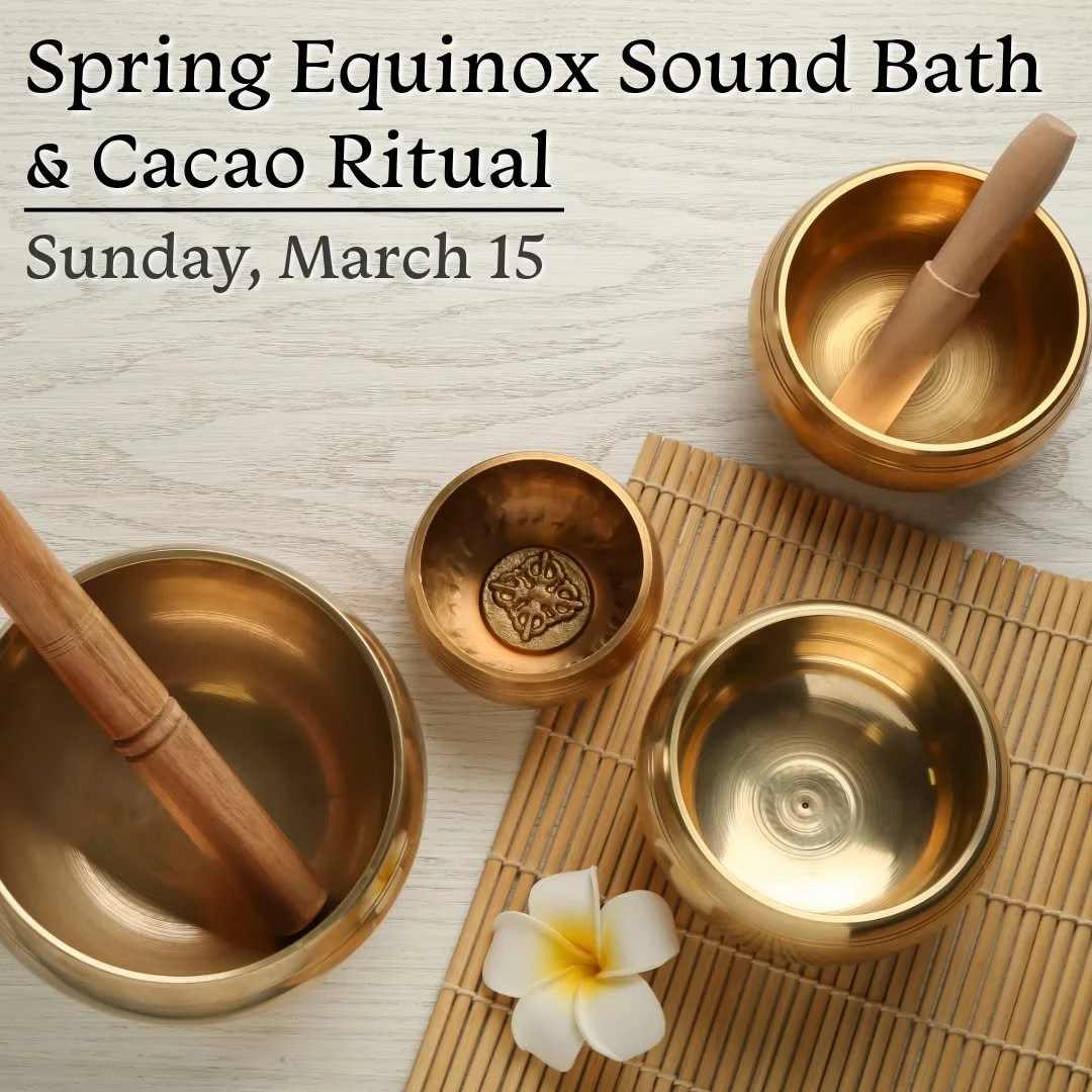 Join upstairs in our Healing Space on Sunday, for a special Sound Bath and Cacao Ritual with Linda Rogers. 

𝗦𝗽𝗿𝗶𝗻𝗴 𝗘𝗾𝘂𝗶𝗻𝗼𝘅 𝗦𝗼𝘂𝗻𝗱 𝗕𝗮𝘁𝗵 𝗮𝗻𝗱 𝗖𝗮𝗰𝗮𝗼 𝗥𝗶𝘁𝘂𝗮𝗹
𝗦𝘂𝗻𝗱𝗮𝘆, 𝗠𝗮𝗿𝗰𝗵 𝟭𝟱𝘁𝗵 𝗳𝗿𝗼𝗺 𝟯:𝟯𝟬𝗽𝗺 𝘁𝗼 𝟱
