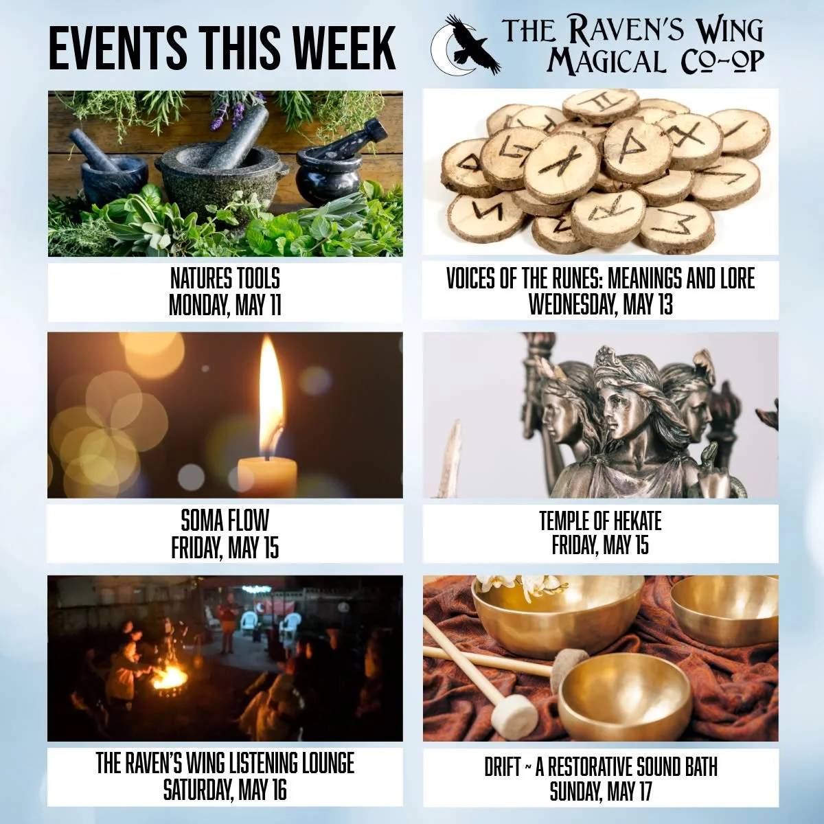 The Raven's Wing Magical Co-Op has some exciting and magical events in store for you this week!

Natures Tools: Wortcutting, Trees, and the Secret Language of Weather
  Monday, May 11

Voices of the Runes: Meanings and Lore
  Wednesday, May 13

Soma 