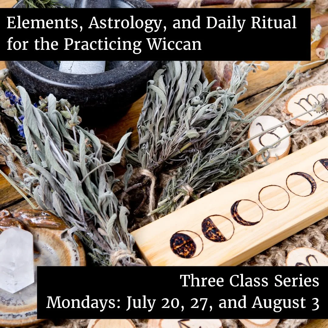 Elements, Astrology, and Daily Ritual for the Practicing Wiccan is a three session class in our 2026 Magical Learning Series designed to deepen and refine your ongoing work in the Craft. 

𝗘𝗹𝗲𝗺𝗲𝗻𝘁𝘀, 𝗔𝘀𝘁𝗿𝗼𝗹𝗼𝗴𝘆, 𝗮𝗻𝗱 𝗗𝗮𝗶𝗹𝘆 𝗥𝗶?