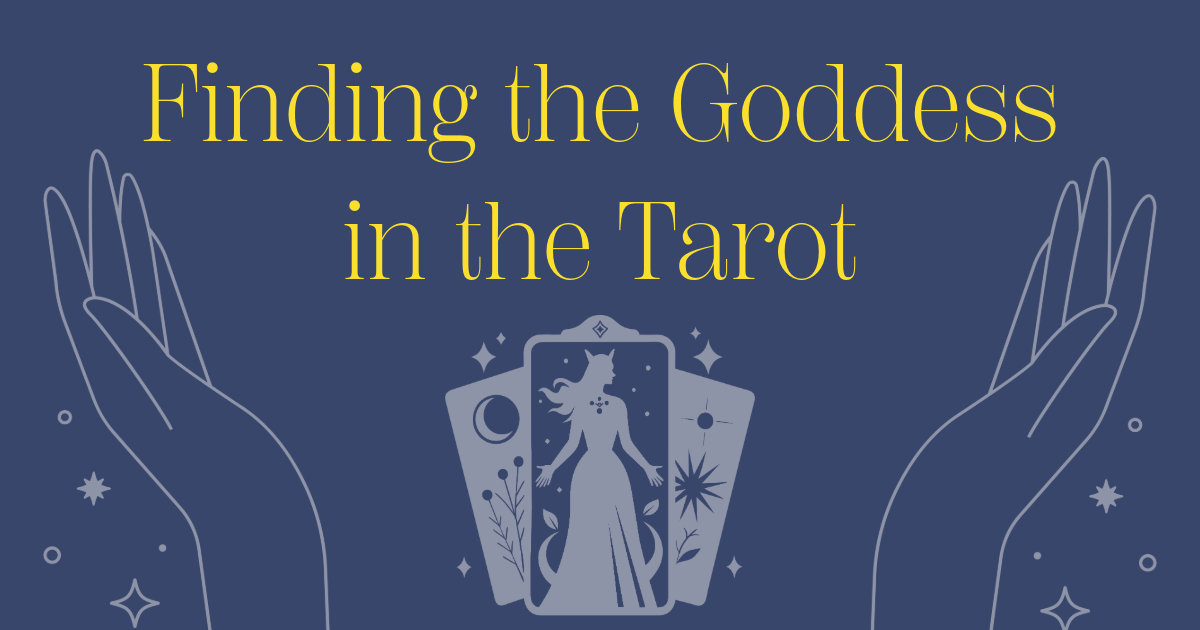 Finding the Goddess in the Tarot
