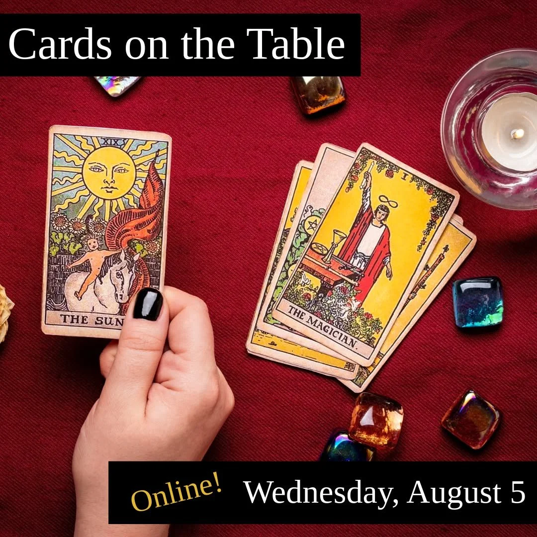 Develop your reading skills &amp; learn new layouts at our monthly hands-on tarot practice with Iris Meredith Bell!

𝗖𝗮𝗿𝗱𝘀 𝗢𝗻 𝗧𝗵𝗲 𝗧𝗮𝗯𝗹𝗲: 𝗔 𝗠𝗼𝗻𝘁𝗵𝗹𝘆 𝗛𝗮𝗻𝗱𝘀-𝗢𝗻 𝗧𝗮𝗿𝗼𝘁 𝗣𝗿𝗮𝗰𝘁𝗶𝗰𝗲
𝗪𝗲𝗱𝗻𝗲𝘀𝗱𝗮𝘆, 𝗔𝘂𝗴𝘂𝘀𝘁 𝟱?