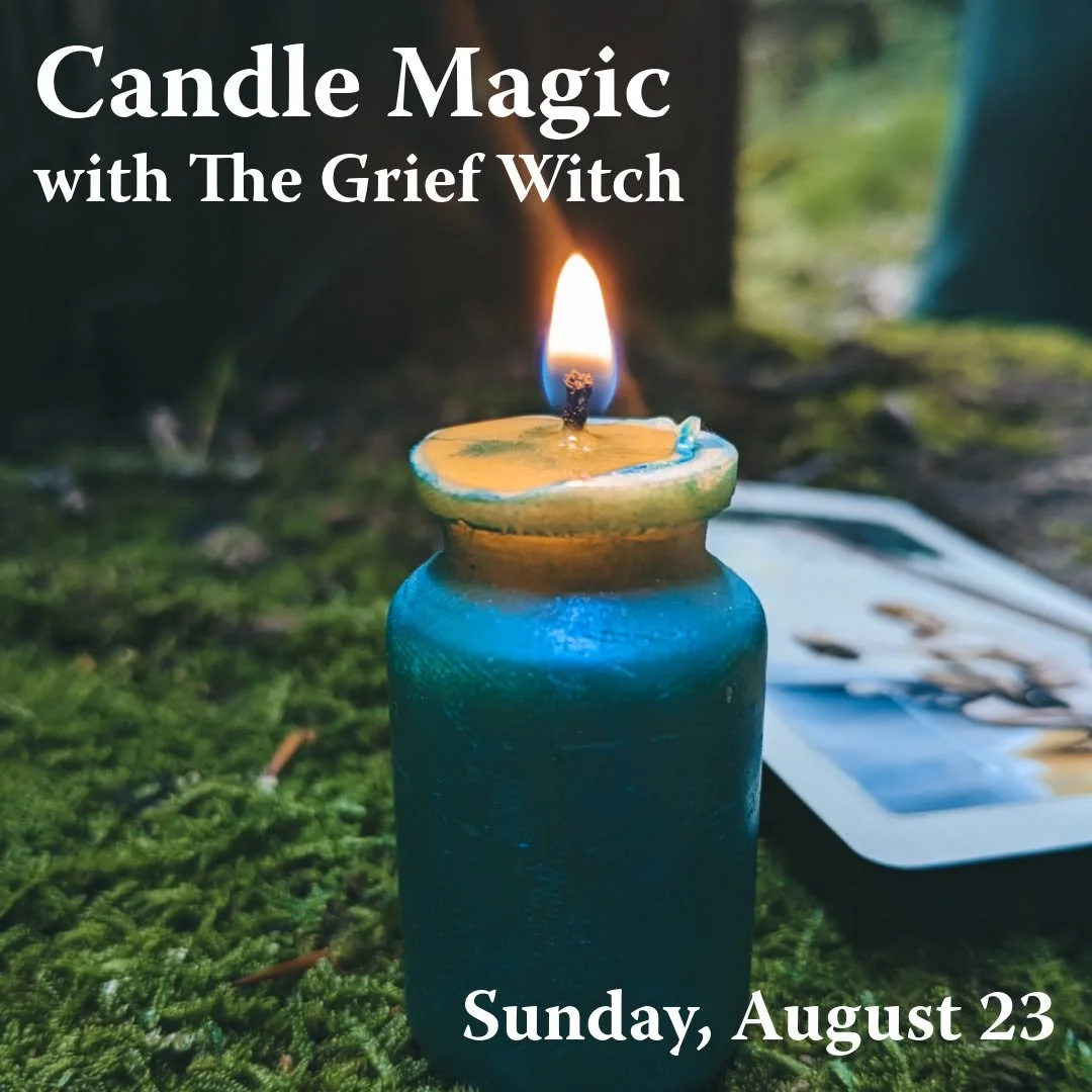 Join The Grief Witch this coming Sunday afternoon for an illuminating workshop weaving together grief and magic. 

𝗖𝗮𝗻𝗱𝗹𝗲 𝗠𝗮𝗴𝗶𝗰 𝘄𝗶𝘁𝗵 𝗧𝗵𝗲 𝗚𝗿𝗶𝗲𝗳 𝗪𝗶𝘁𝗰𝗵
𝗦𝘂𝗻𝗱𝗮𝘆, 𝗔𝘂𝗴𝘂𝘀𝘁 𝟮𝟯𝗿𝗱 𝗳𝗿𝗼𝗺 𝟰:𝟬𝟬𝗽𝗺 𝘁𝗼 𝟱:𝟯𝟬𝗽𝗺