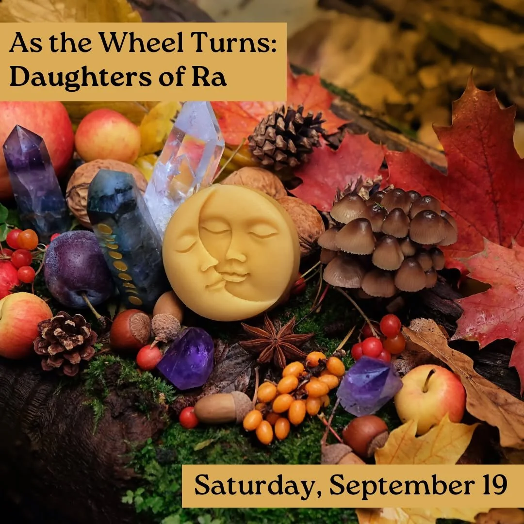The Raven's Wing Magical Co-Op invites you to a ritual to celebrate the Turning of the Wheel and the Fall Equinox, happening tomorrow night.

𝗔𝘀 𝘁𝗵𝗲 𝗪𝗵𝗲𝗲𝗹 𝗧𝘂𝗿𝗻𝘀: 𝗗𝗮𝘂𝗴𝗵𝘁𝗲𝗿𝘀 𝗼𝗳 𝗥𝗮
𝗦𝗮𝘁𝘂𝗿𝗱𝗮𝘆, 𝗦𝗲𝗽𝘁𝗲𝗺𝗯𝗲𝗿 𝟭𝟵𝘁?