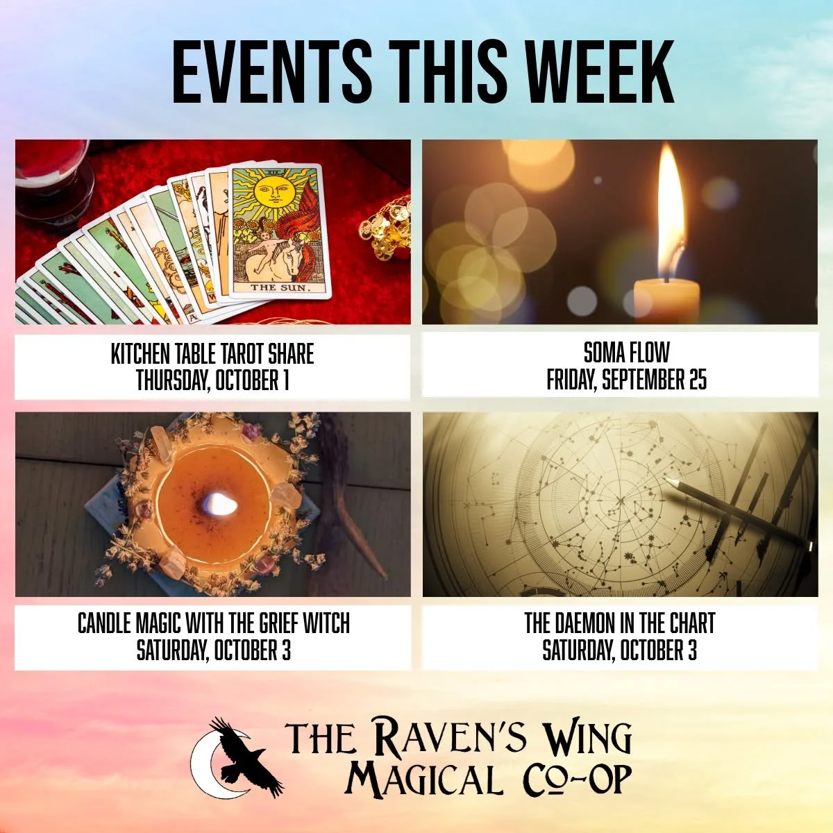 Join us this week as we usher in October with some fun and magical events. 

𝗞𝗶𝘁𝗰𝗵𝗲𝗻 𝗧𝗮𝗯𝗹𝗲 𝗧𝗮𝗿𝗼𝘁 𝗦𝗵𝗮𝗿𝗲
𝗧𝗵𝘂𝗿𝘀𝗱𝗮𝘆, 𝗢𝗰𝘁𝗼𝗯𝗲𝗿 𝟭 𝗳𝗿𝗼𝗺 𝟳:𝟬𝟬𝗽𝗺 𝘁𝗼 𝟴:𝟯𝟬𝗽𝗺

Our monthly meet up group for card readers is a gr