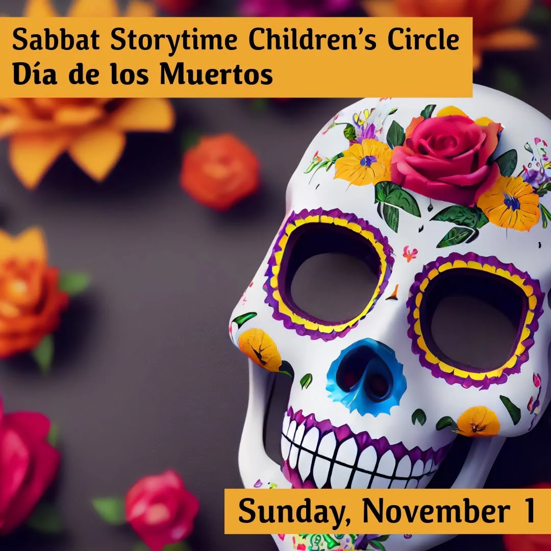 Join us as we gather to honor D&iacute;a de los Muertos, a beautiful celebration of remembrance, love, and ancestral connection this coming Sunday afternoon. 

𝗦𝗮𝗯𝗯𝗮𝘁 𝗦𝘁𝗼𝗿𝘆𝘁𝗶𝗺𝗲 𝗖𝗵𝗶𝗹𝗱𝗿𝗲𝗻&rsquo;𝘀 𝗖𝗶𝗿𝗰𝗹𝗲 &ndash; 𝗗&iacute;?