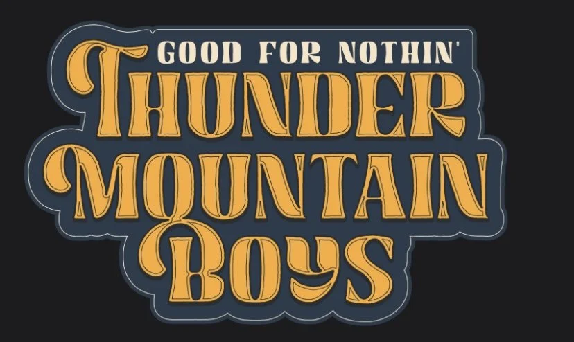 Good For Nothin' Thunder Mountain Boys 