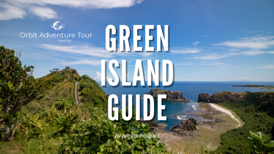 Green Island (綠島): Travel Guide