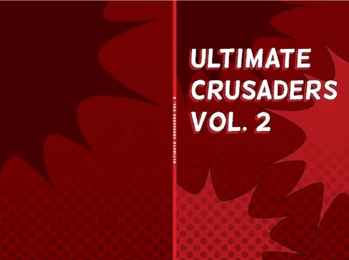 All red cover with pops of darker and lighter red made to look like comic book action bubbles. Title “Ultimate Crusaders Vol. 2” in bold white lettering and in smaller white letter along the book’s spine.