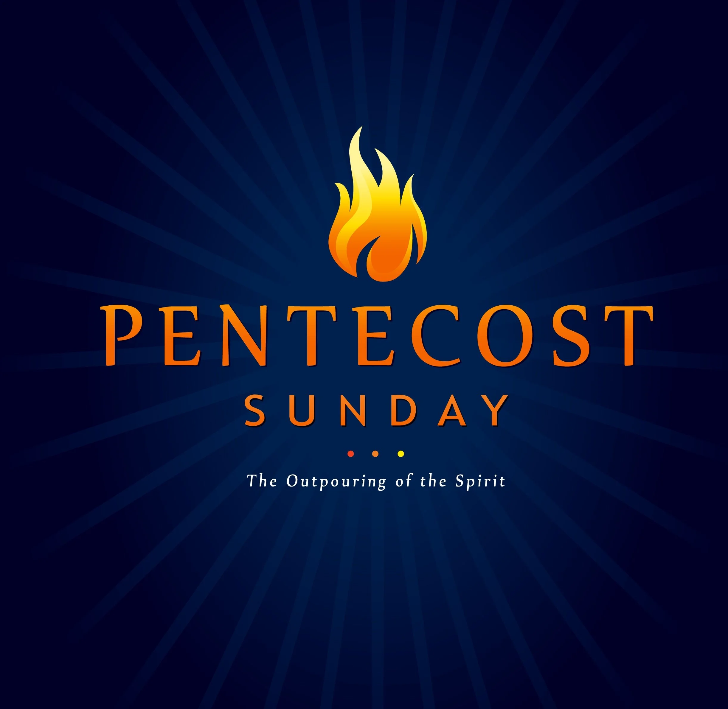 CELEBRATION OF THE OUTPOURING OF THE HOLY SPIRIT (Pentecost)