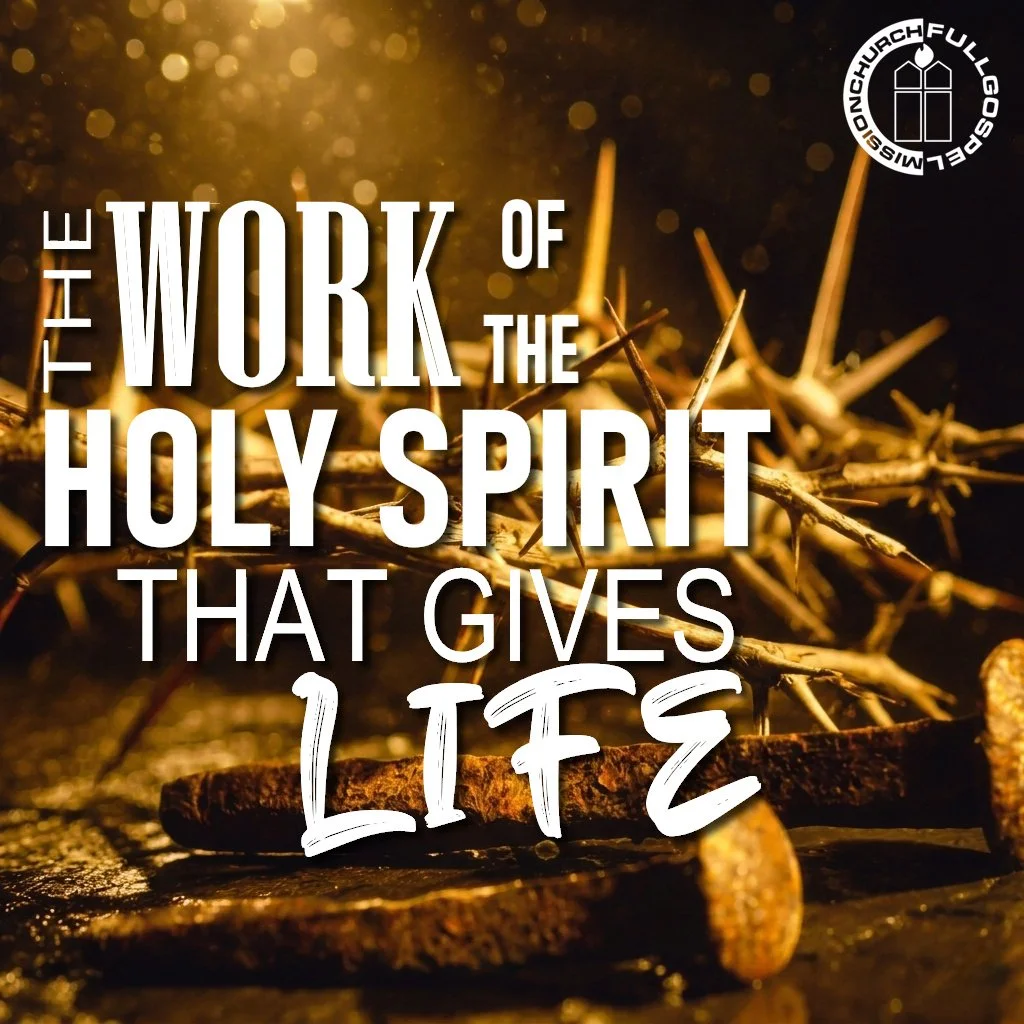 THE WORK OF THE HOLY SPIRIT THAT GIVES LIFE