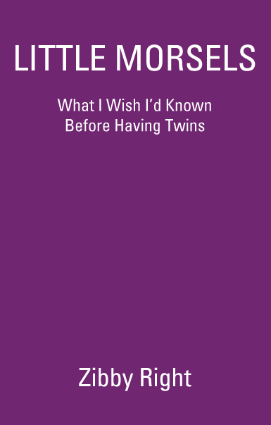 Little Morsels: What I Wish I'd Known Before Having Twins