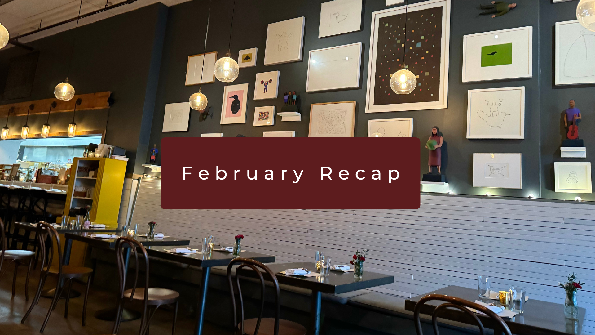 February Recap — Kristen Martinelli