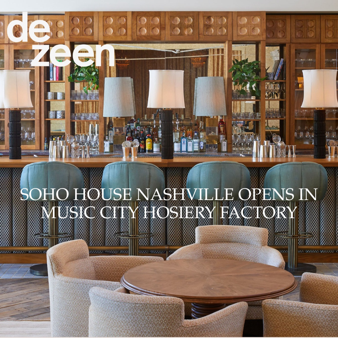 Soho House Nashville Opens in Music City Hosiery Factory