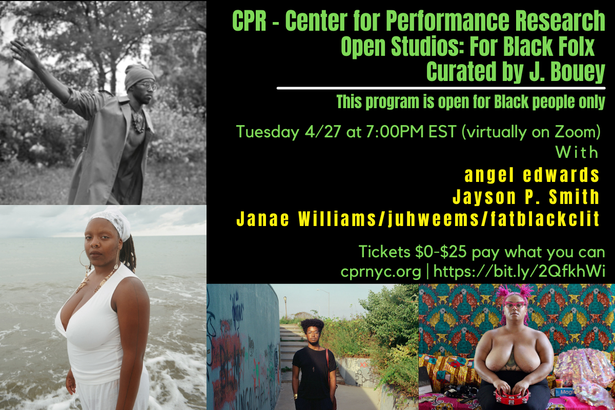 Open Studios: For Black Folx, Curated by J. Bouey, with angel edwards, Jayson P. Smith, and Janae Williams/juh weems/fatblackclit