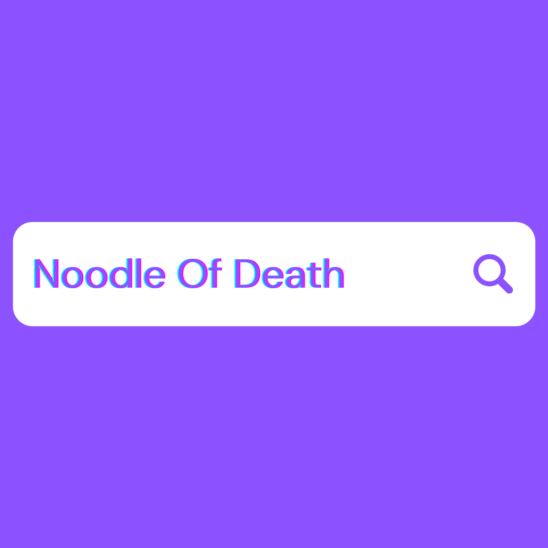 NoodleOfDeath (1).png