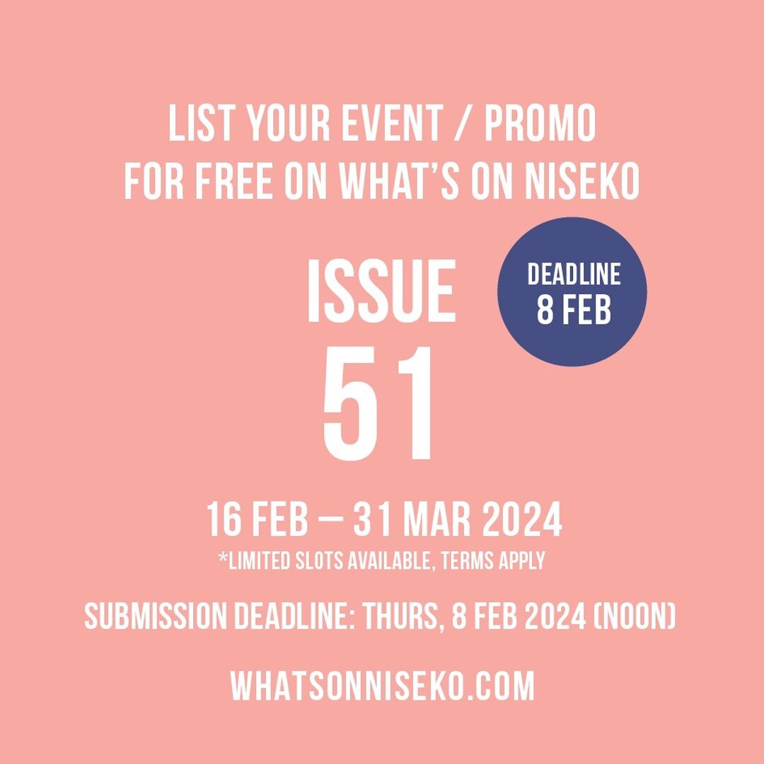 Last few spots left!
A little friendly reminder in your events/promos (it's free!) before 8th Feb for What's On Niseko #51 (16 Feb &ndash; 31 Mar 2024) 📣
https://www.whatsonniseko.com/list-your-event
* limited spots available, terms apply