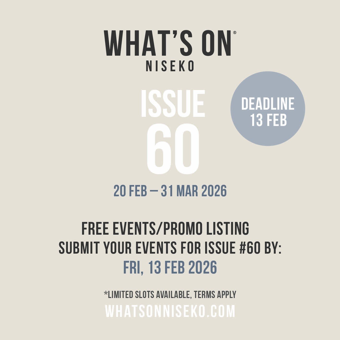 What&rsquo;s On Niseko Winter Edition #60! Last call to list your event, promo or special offer in our free guide, both print and digital.
Deadline: Fri, 13 Feb 2026 (noon)
Submit here: whatsonniseko.com/list-your-event
*Limited spots available. Term