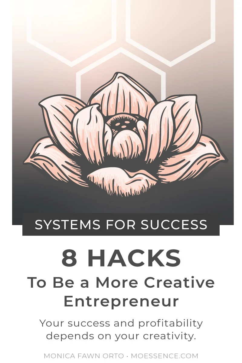 8-hacks-to-be-a-creative-entrepreneur-how-to-be-more-creative-branding-graphic-designer-monica-fawn-orto.jpg