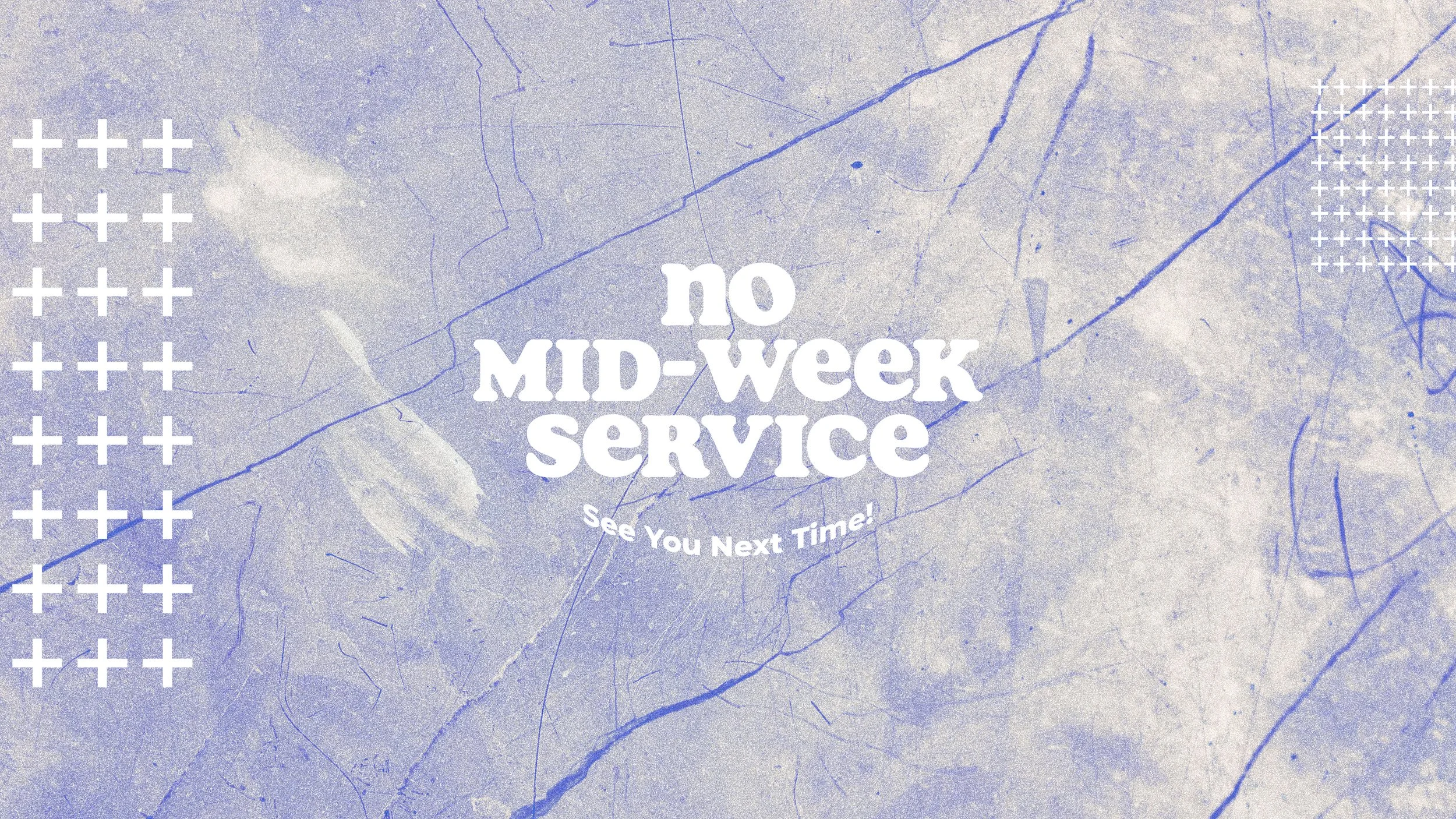 No Mid-Week Service Blue Hue Grunge - Subtitle.jpg