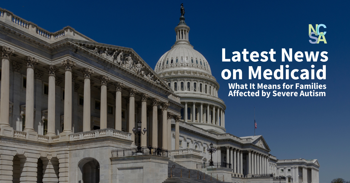 What the Latest Version of the House Medicaid Reform Plan Means for Families Affected by Severe Autism