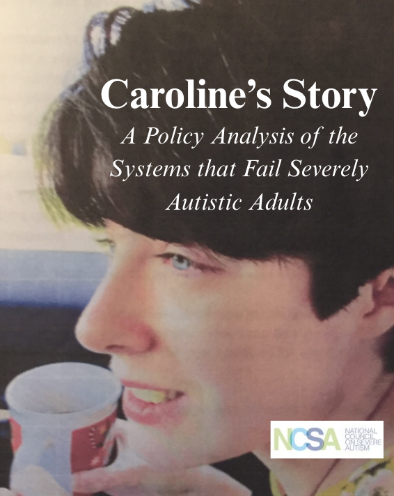 Caroline’s Story: A Policy Analysis of the Systems that Fail Severely Autistic Adults 