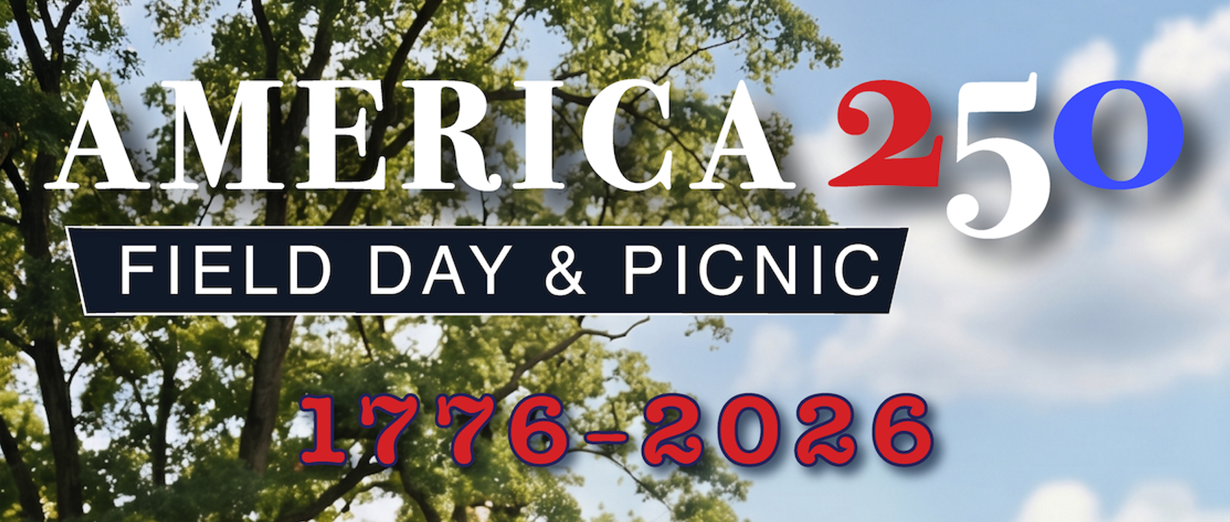 AMERICA 250 FIELD DAY & PICNIC