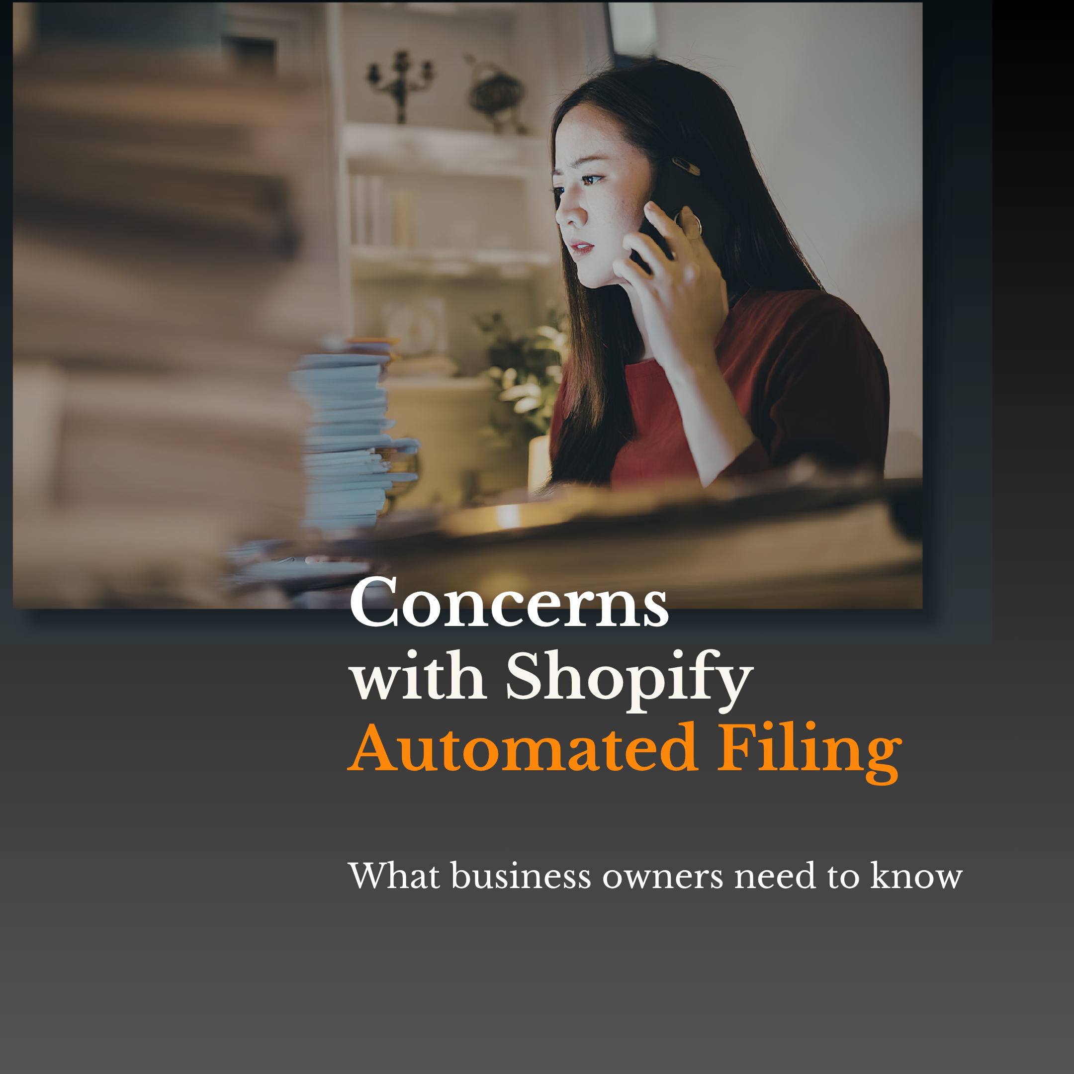Concerns with Shopify Automated Filing