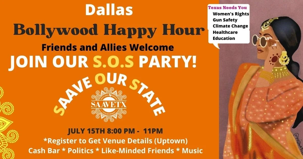 July 15th, Bollywood Happy Hour! Everyone welcome! S.O.S. Saave Our State