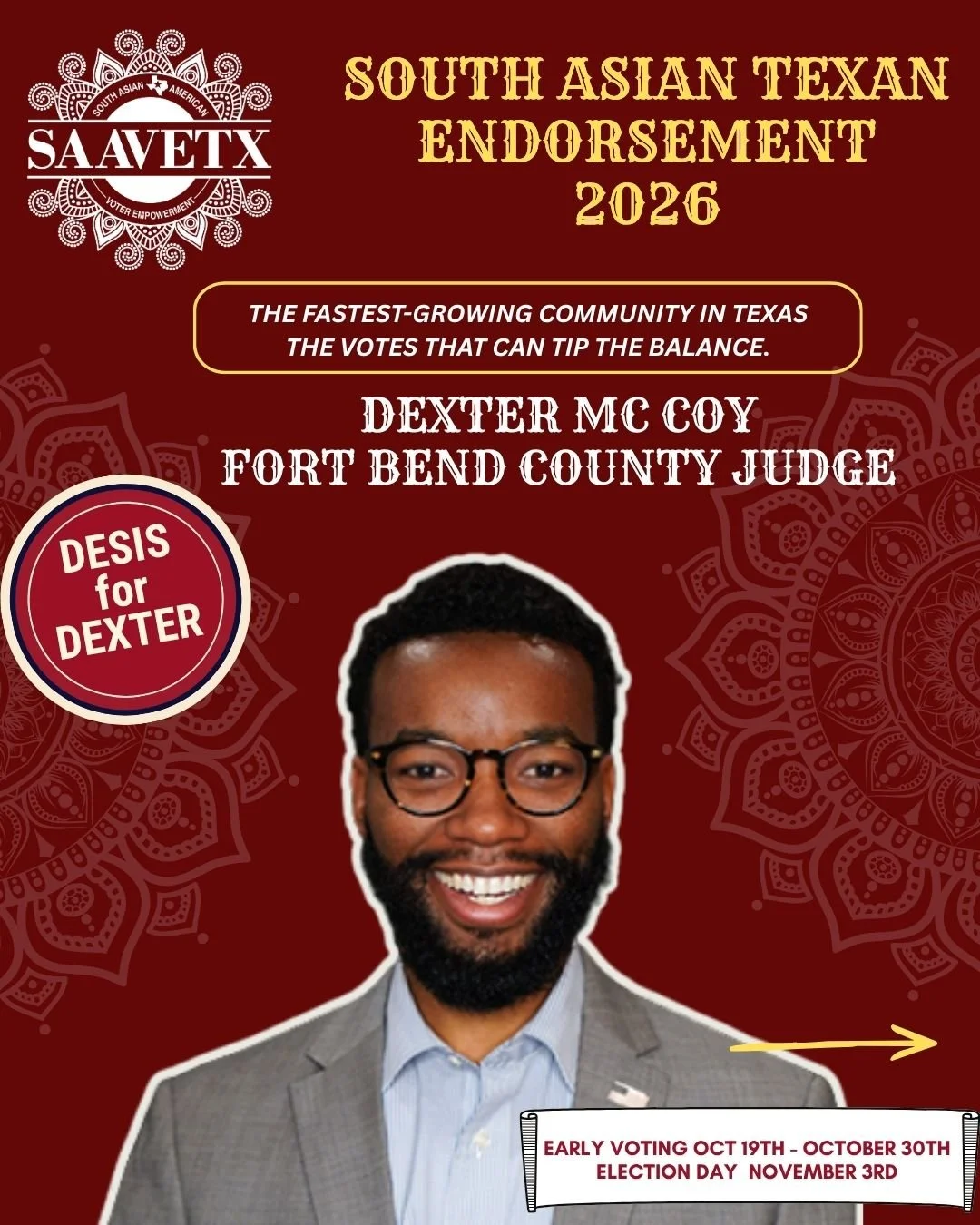 SOUTH ASIAN VOTERS: PAY ATTENTION. FORT BEND COUNTY JUDGE IS ONE OF THE MOST POWERFUL POSITIONS IN COUNTY GOVERNMENT.

 SAAVETX  ENDORSES Dexter McCoy is running for Fort Bend County Judge&mdash;and this race matters to our community.

Why? Because t